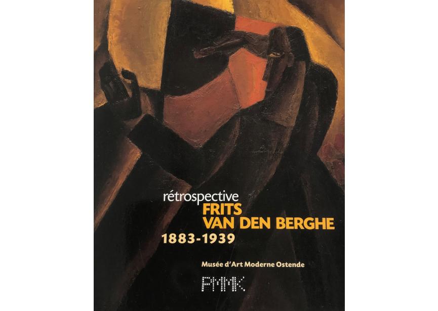Frits Van Den Berghe rétrospectieve 1883 -1939 PMMK